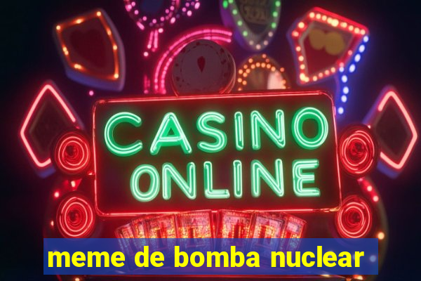 meme de bomba nuclear